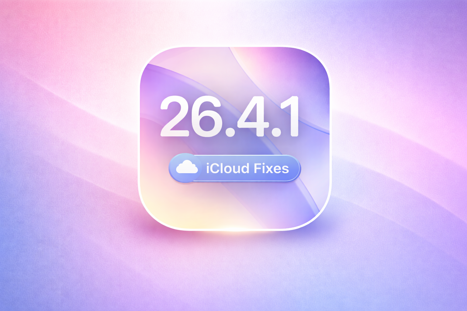 Apple Releases iOS and iPadOS 26.4.1 to Fix iCloud Syncing Bug Affecting Apple Passwords and More