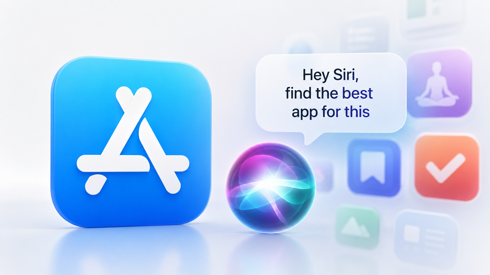 App Store icon beside a glowing Siri AI orb and a speech bubble reading "Hey Siri, find the best app for this," with faded app icons in the background.